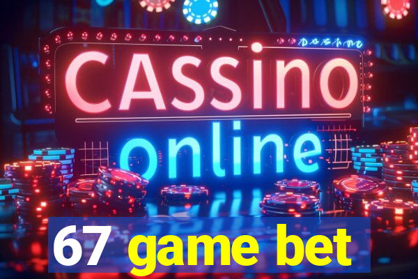 67 game bet